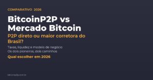 BitcoinP2P vs Mercado Bitcoin — comparativo entre as duas corretoras brasileiras de cripto
