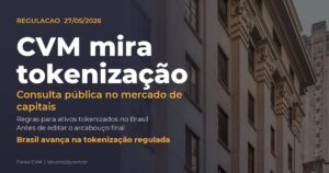 CVM abre consulta pública sobre tokenização de ativos no mercado de capitais brasileiro