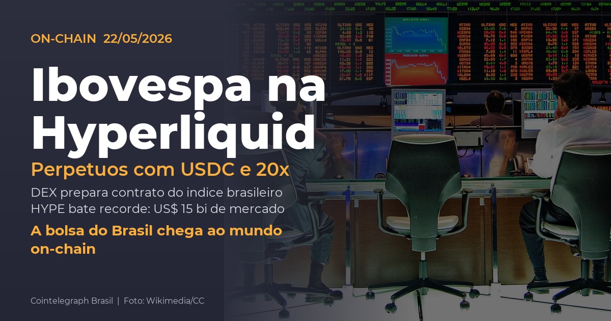 Hyperliquid prepara contratos perpetuos do Ibovespa com USDC e alavancagem de 20x. Credito: Cointelegraph Brasil
