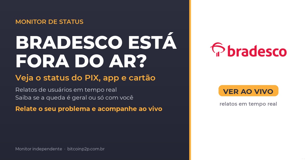 Bradesco fora do ar hoje: status do PIX, app e cartao em tempo real