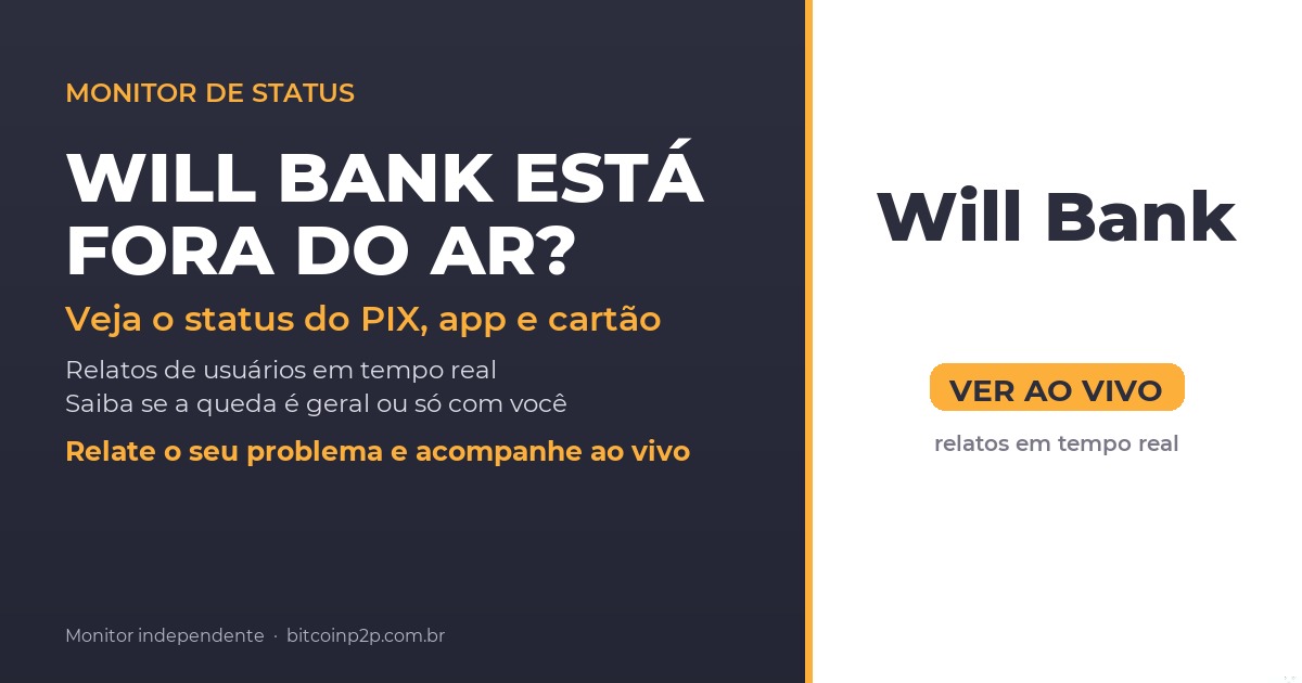 Will Bank fora do ar hoje: status do PIX, app e cartao em tempo real