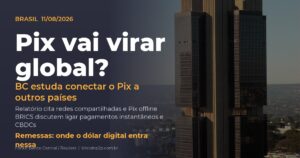 Pix internacional: Banco Central estuda conectar o Pix a outros países enquanto BRICS discutem CBDCs